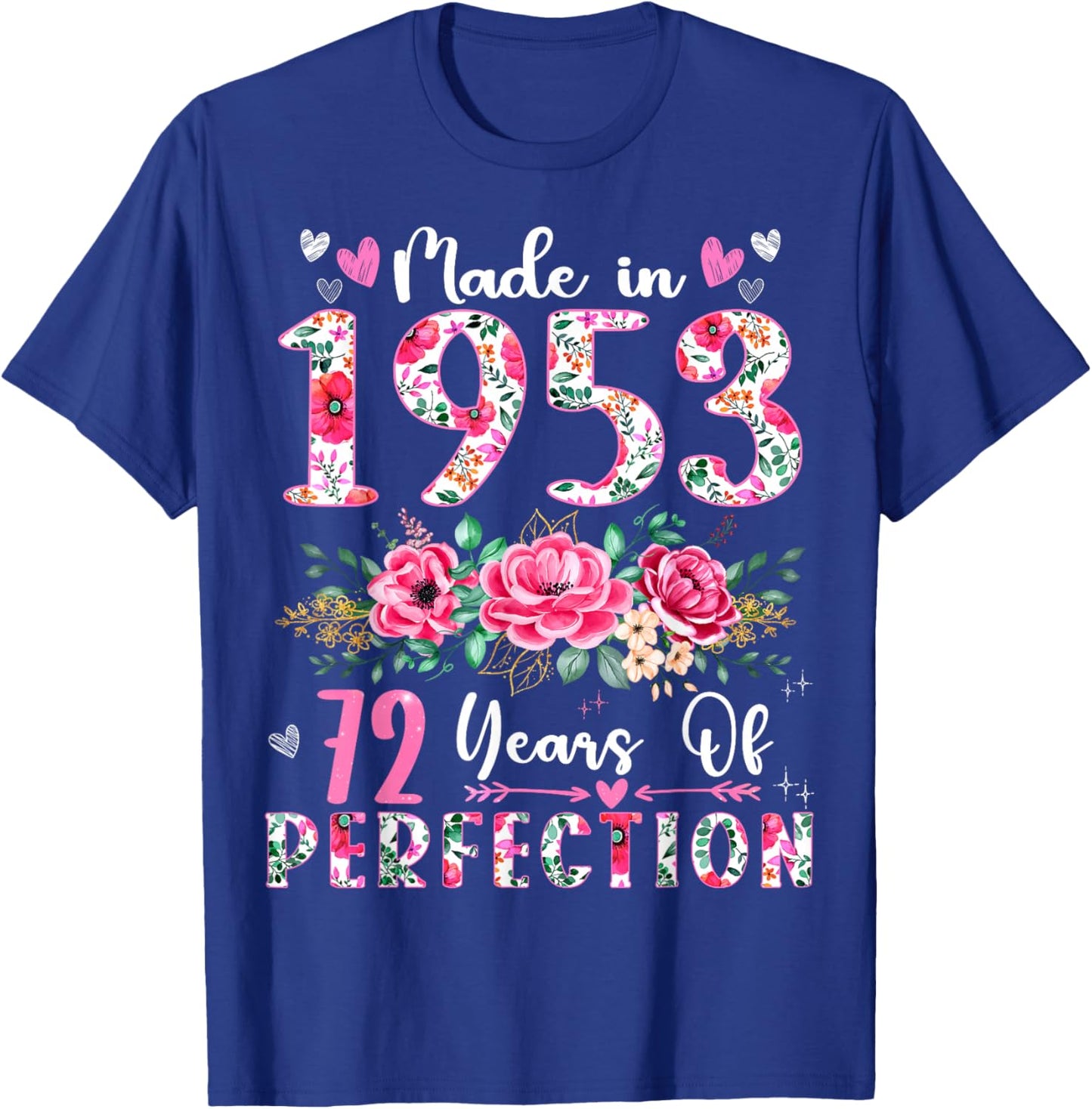 72 Year Old Made In 1953 Floral 72th Birthday Women T-Shirt - T-Shirt | Royal
