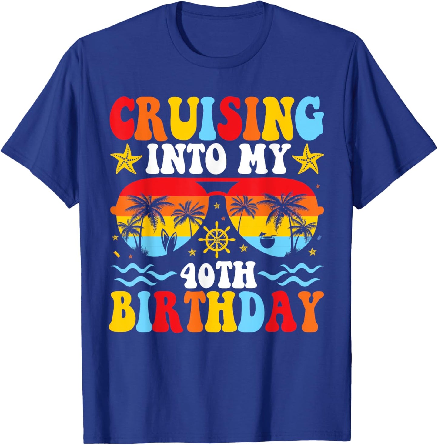 Cruising Into My 40th Birthday Family Cruise 40 Birthday T-Shirt - T-Shirt | Royal