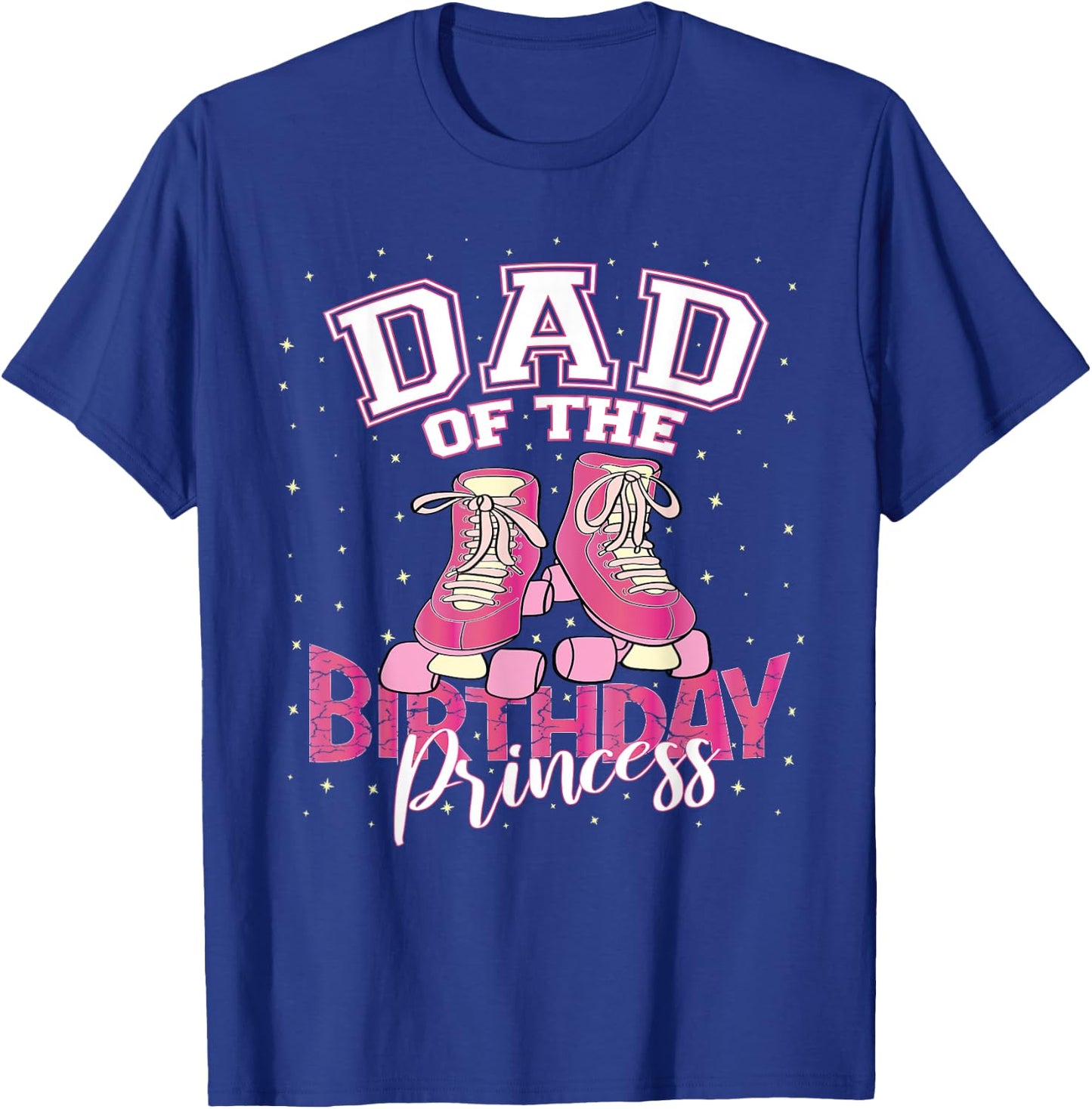 Dad Of The Birthday Princess Girl Roller Skate Party T-Shirt - T-Shirt | Royal