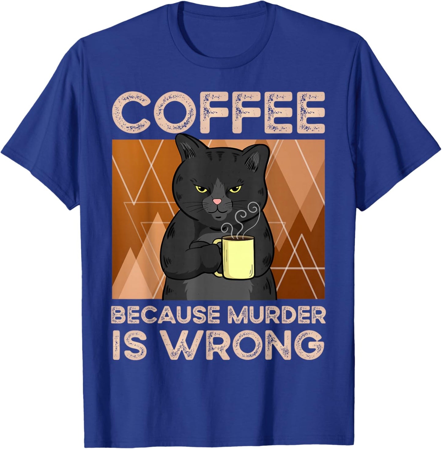 Coffee Because Murder is Wrong T-Shirt - T-Shirt | Royal