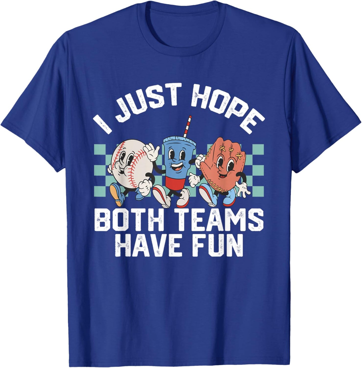 I Just Hope Both Teams Have Fun Women Or Men Baseball T-Shirt - T-Shirt | Royal