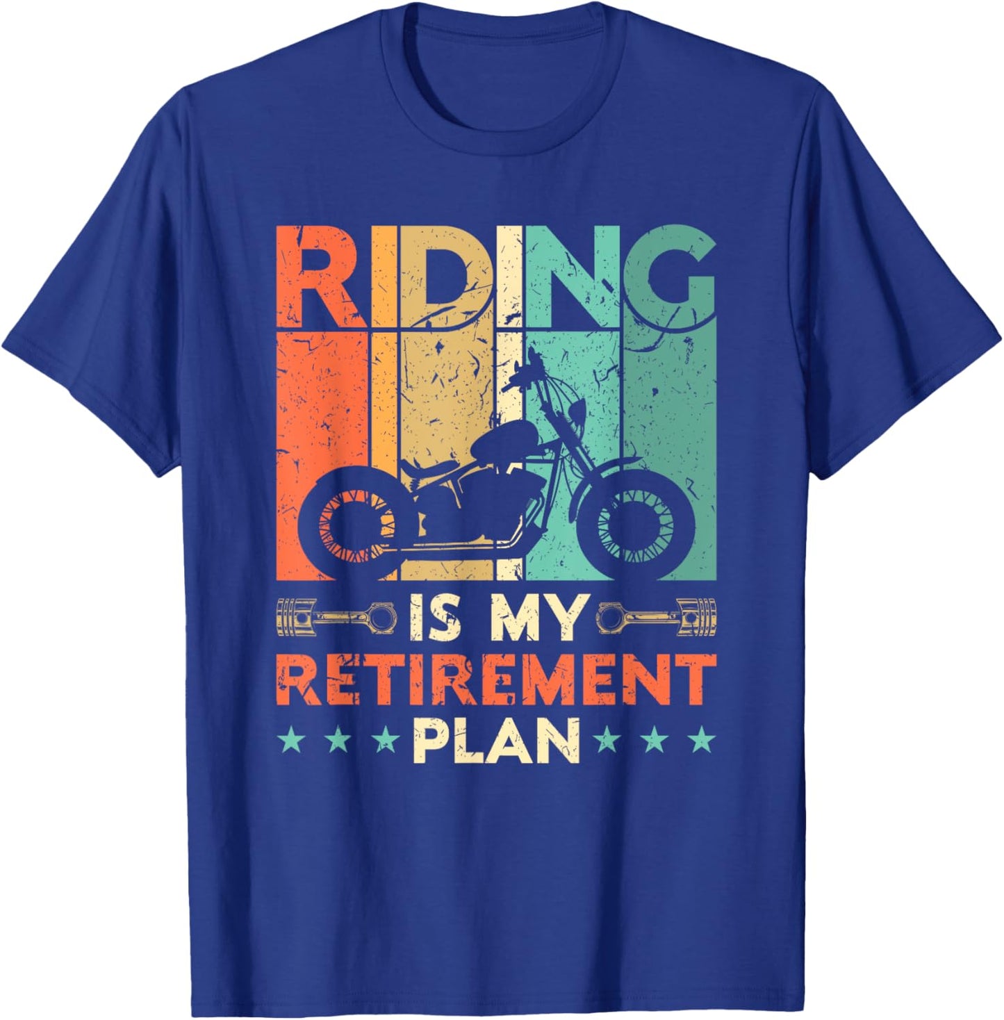 Riding Is My Retirement Plan Motorcycle Riders Biker Retired T-Shirt - T-Shirt | Royal