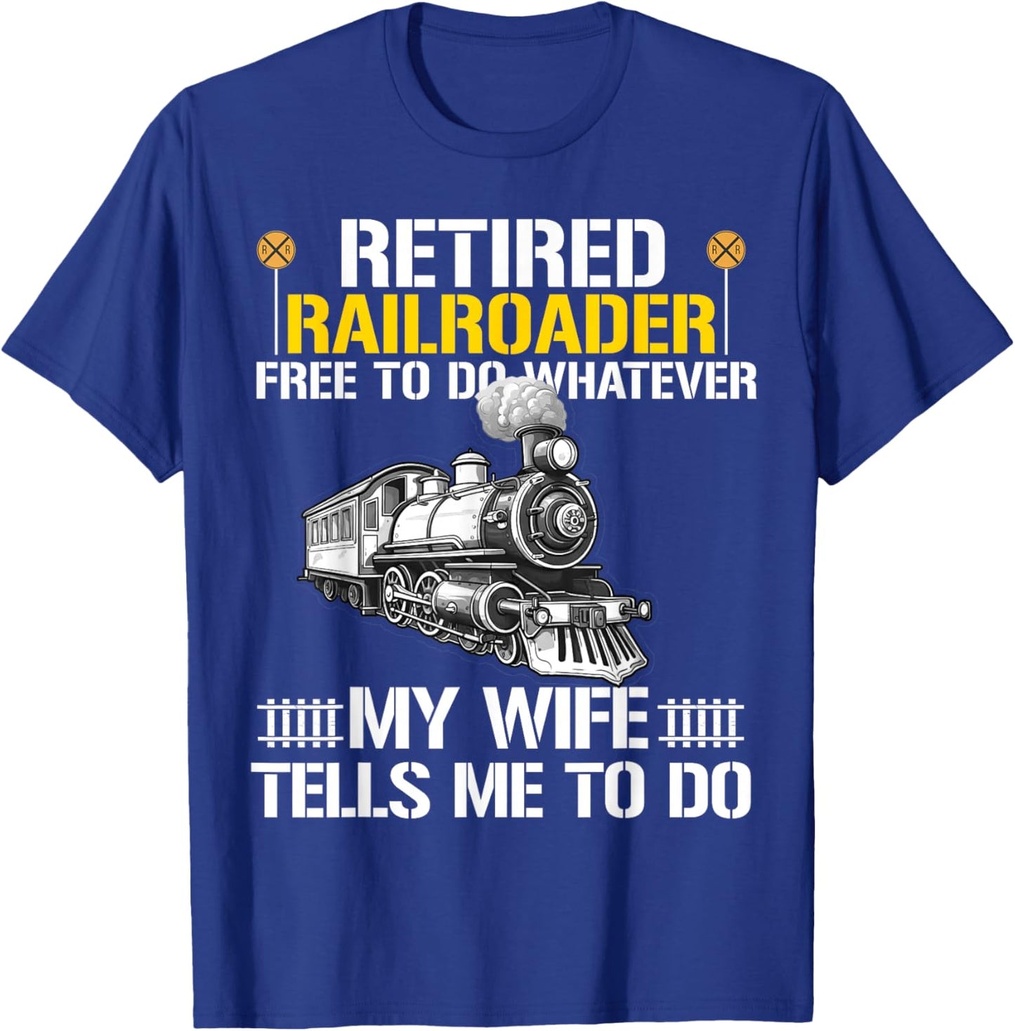Retired Railroader Railroad Worker Retirement Train Lover T-Shirt - T-Shirt | Royal