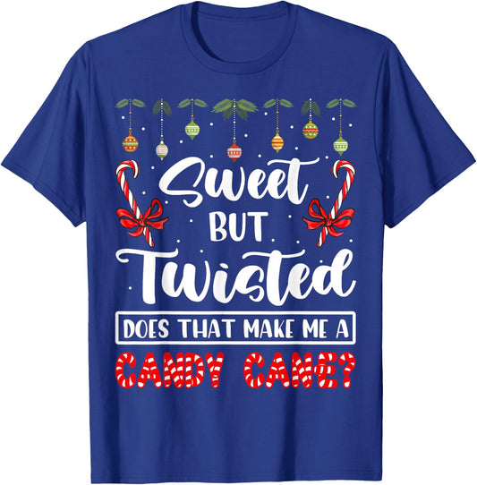 Sweet But Twisted Does That Make Me A Candy Cane Christmas T-Shirt - T-Shirt | Royal