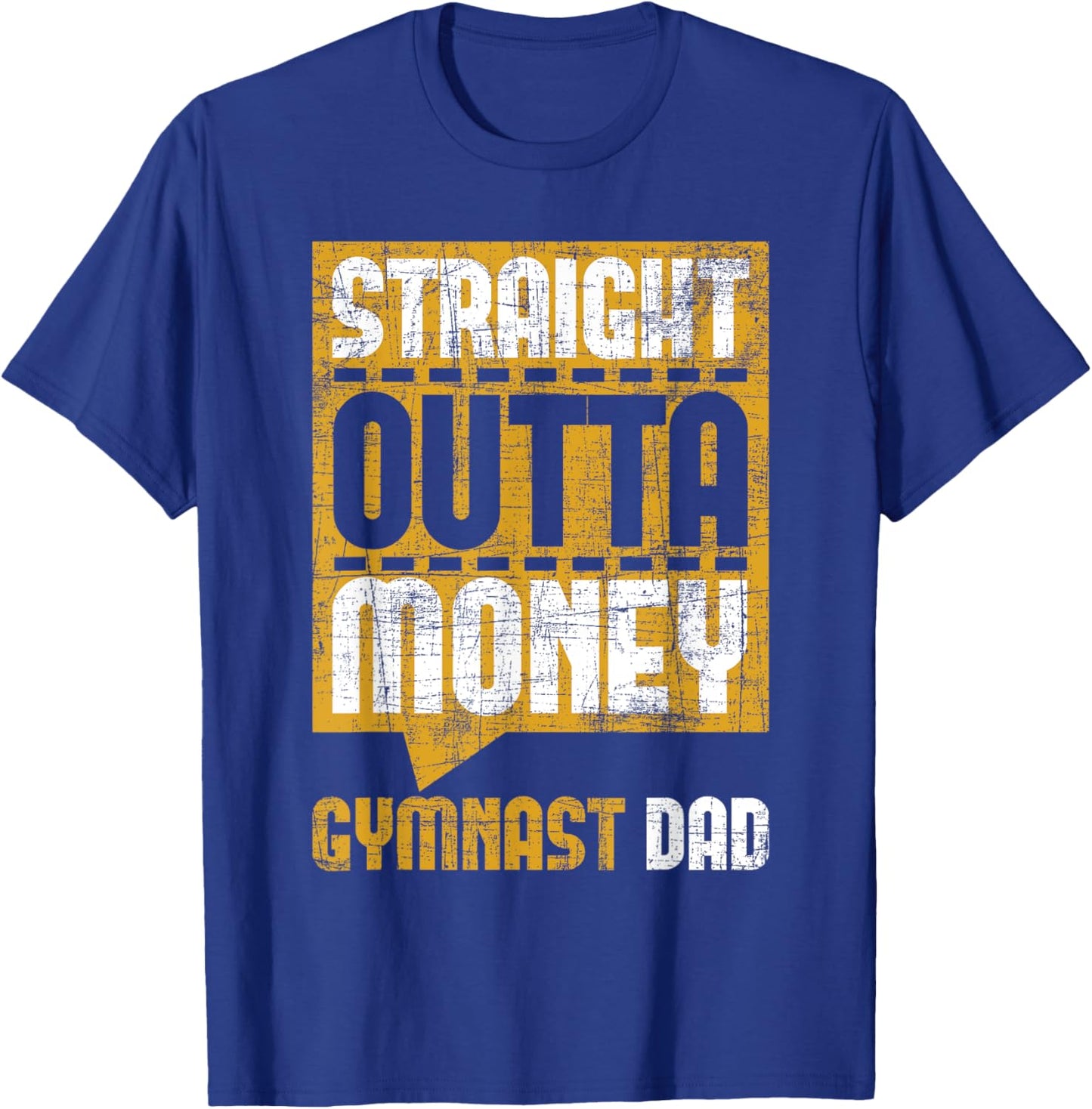Straight Outta Money Gymnast Dad - Gymnastics Lover T-Shirt - T-Shirt | Royal