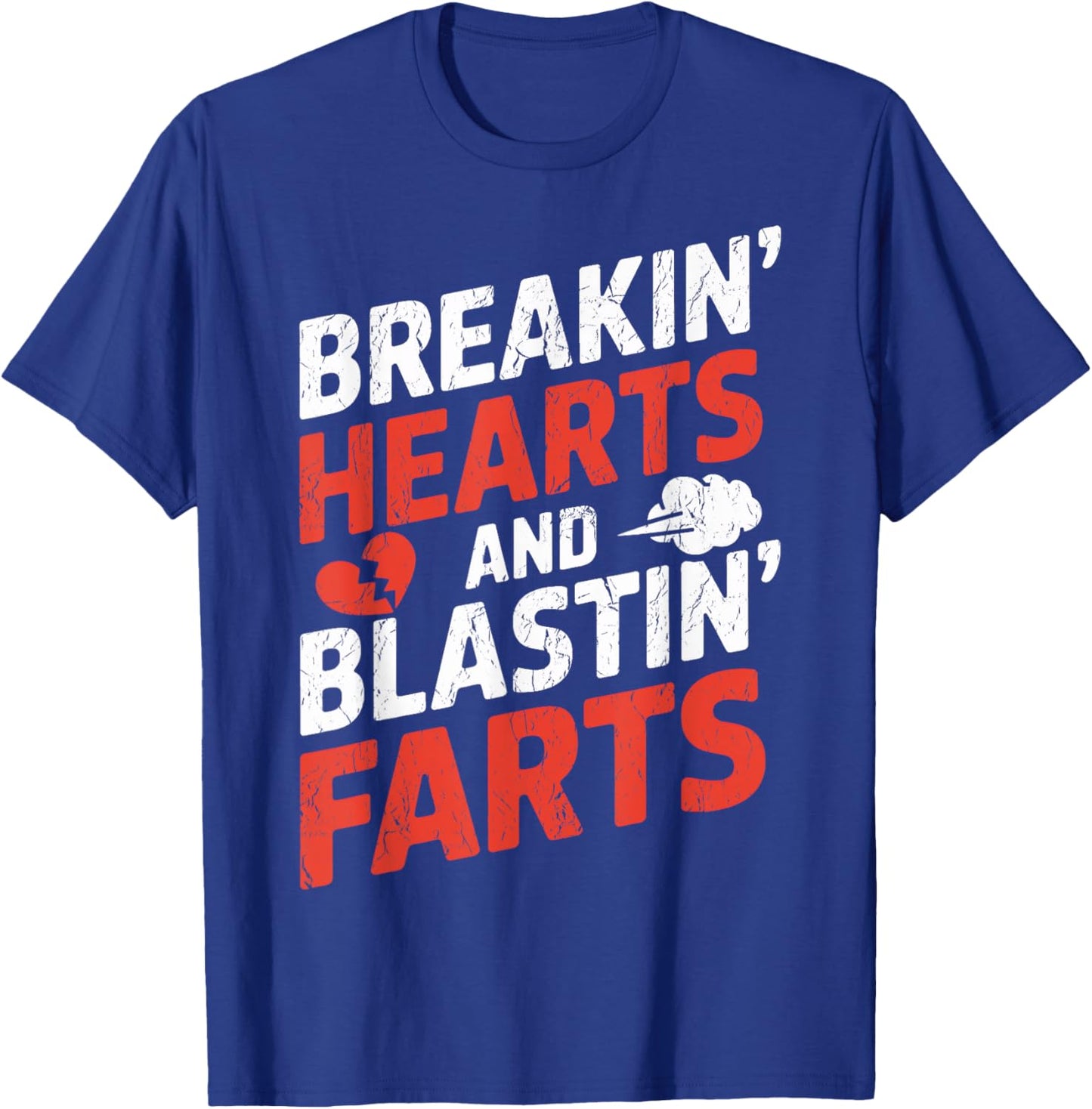 Breaking Hearts And Blasting Farts Valentines Day Funny T-Shirt - T-Shirt | Royal