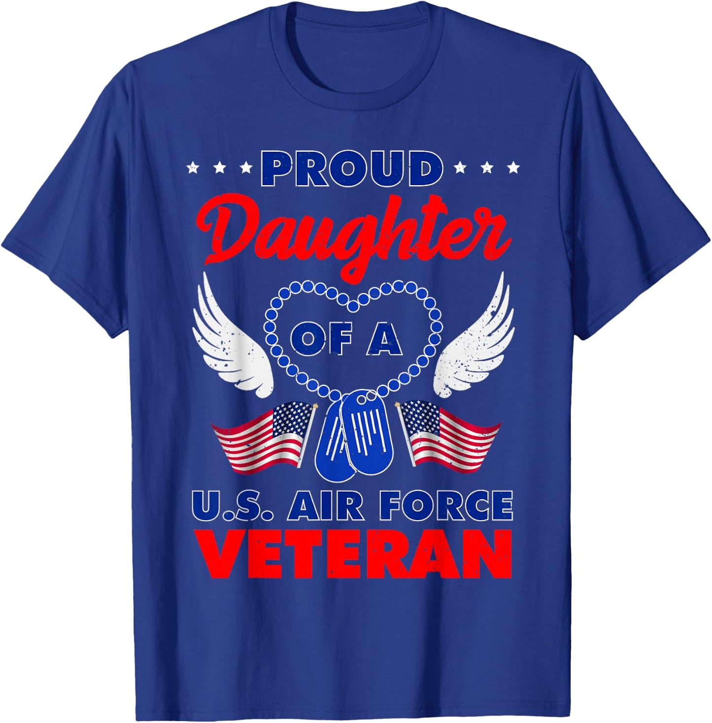 Proud Daughter of A U.S. Air Force Veteran T-Shirt - T-Shirt | Royal