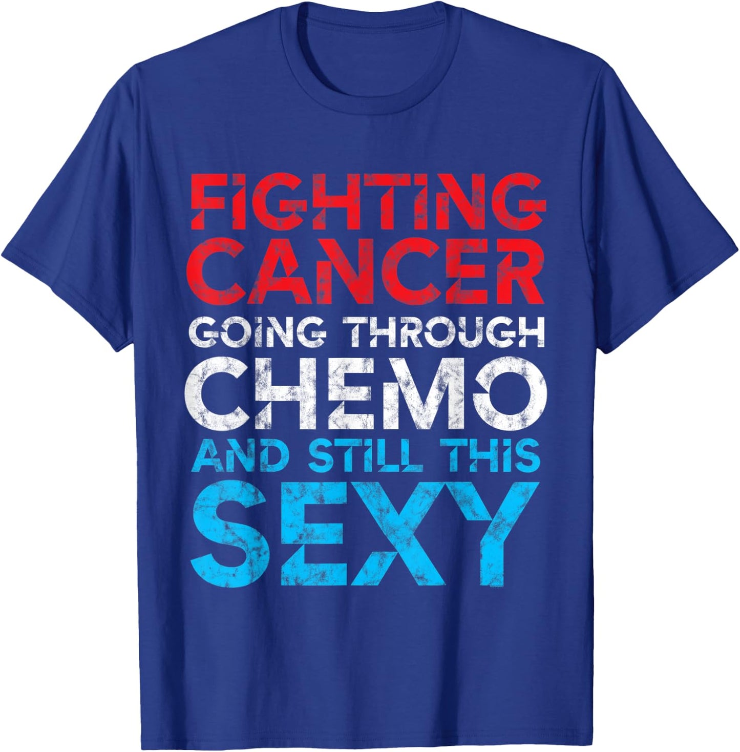 Cancer Inspirational Gifts Funny Men Chemo Patient T-Shirt - T-Shirt | Royal