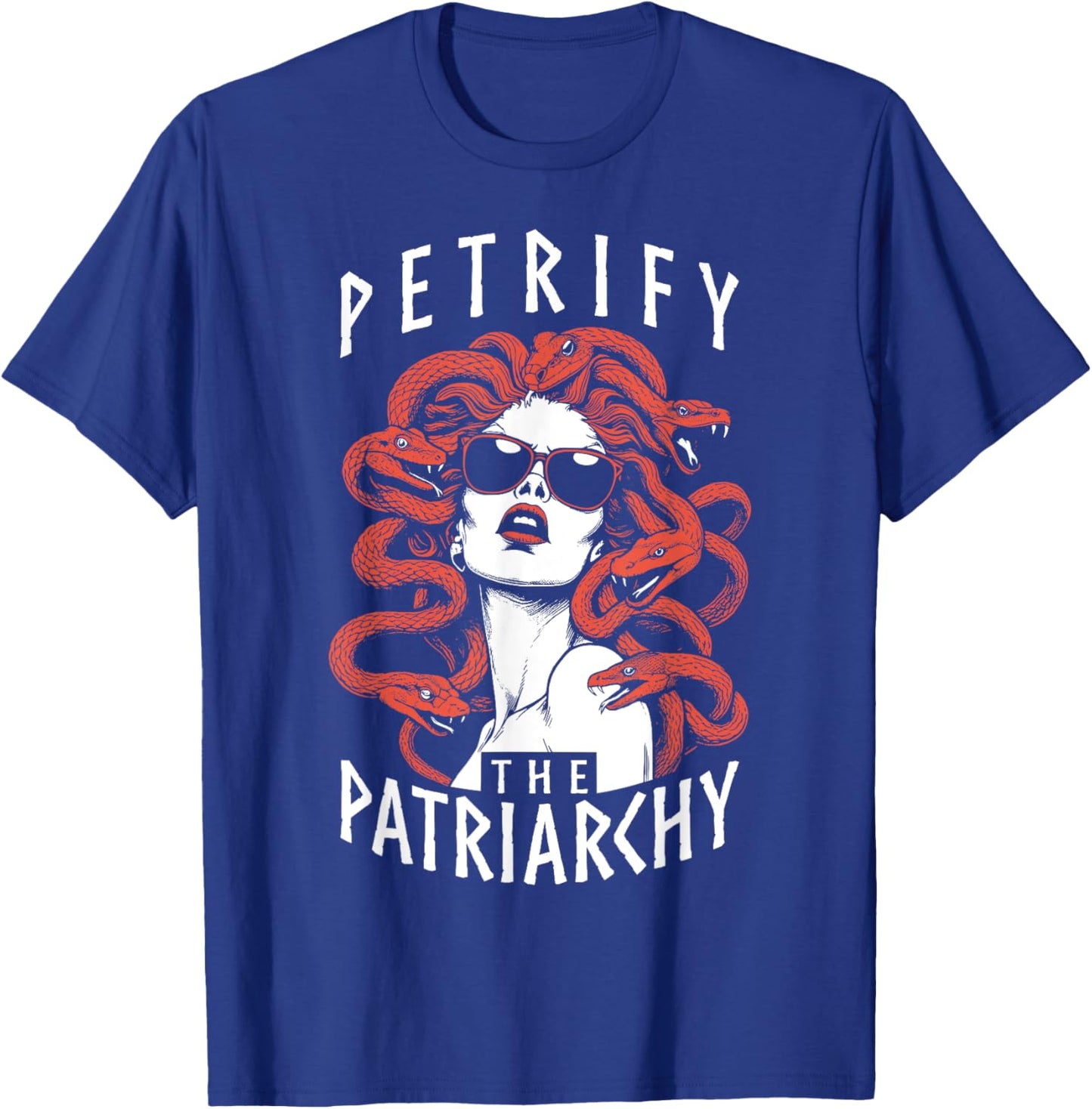 Petrify The Patriarchy Feminist Halloween Goth Medusa Witch T-Shirt - T-Shirt | Royal