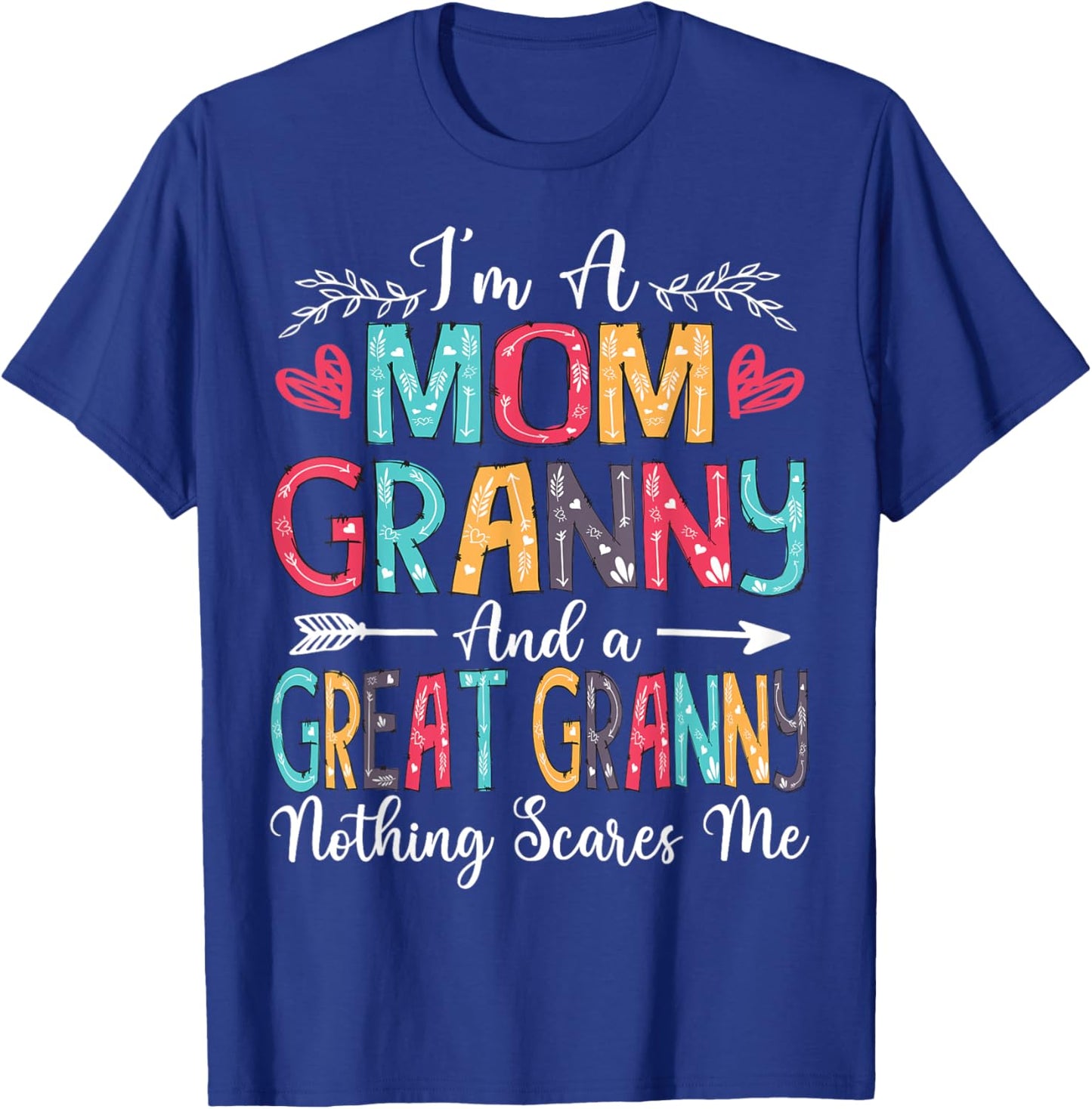 I'm A Mom Granny And Great Granny Mother's Day 2025 T-Shirt - T-Shirt | Royal