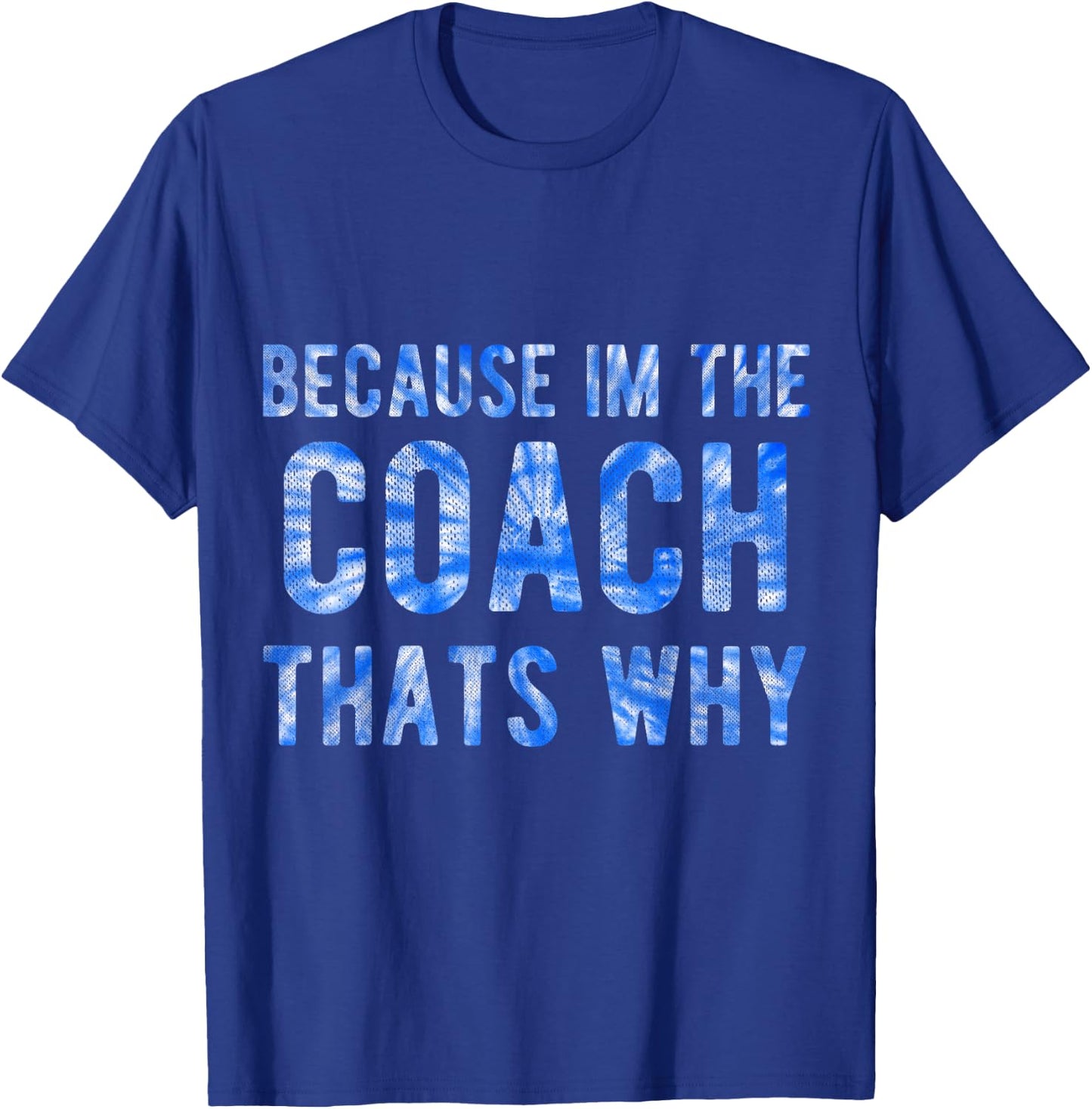 Because I'm The Coach That's Why Funny Vintage Coaching T-Shirt - T-Shirt | Royal
