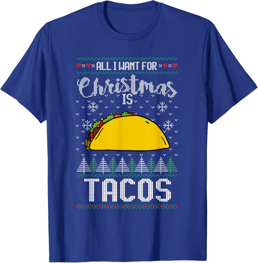 Ugly Xmas Taco Lover Gift All I Want for Christmas Is Tacos T-Shirt - T-Shirt | Royal