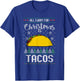 Ugly Xmas Taco Lover Gift All I Want for Christmas Is Tacos T-Shirt - T-Shirt | Royal