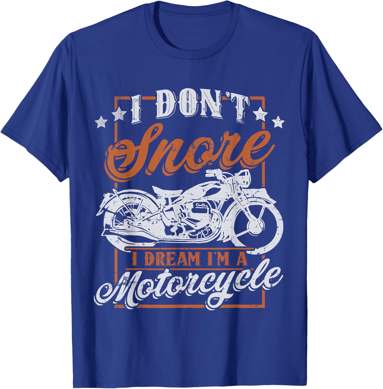 Biker I Don't Snore I Dream I'm A Motorcycle T-Shirt - T-Shirt | Royal