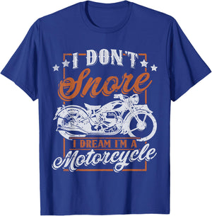 Biker I Don't Snore I Dream I'm A Motorcycle T-Shirt - T-Shirt | Royal