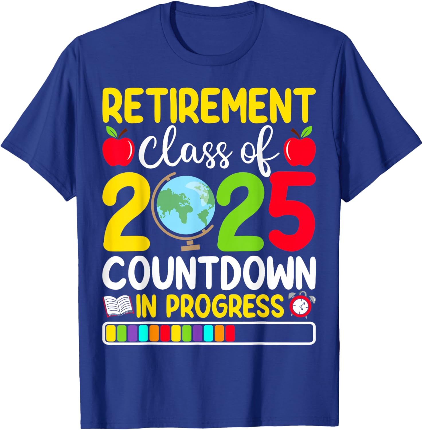 Retirement Class Of 2025 Countdown In Progress Teacher T-Shirt - T-Shirt | Royal