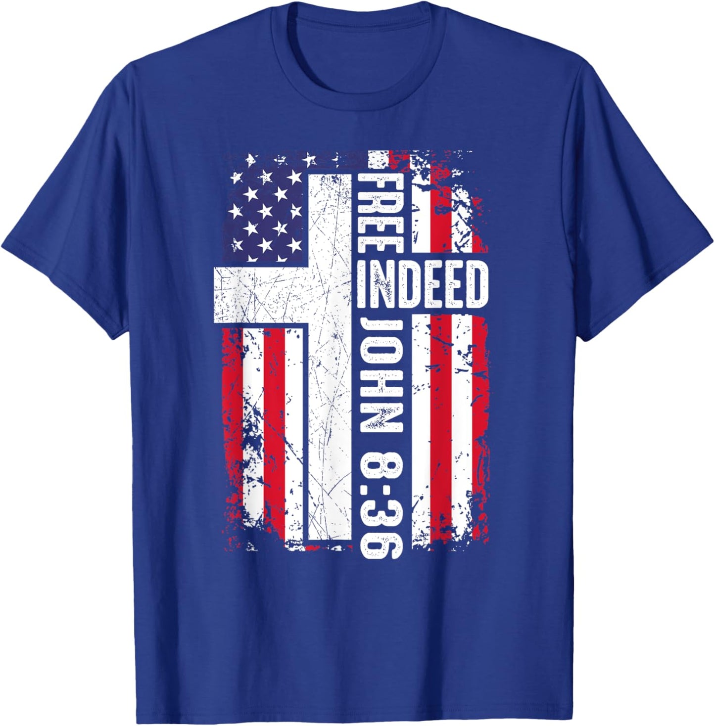 Free Indeed Christian 4th July Jesus Dad Women Men Patriotic T-Shirt - T-Shirt | Royal
