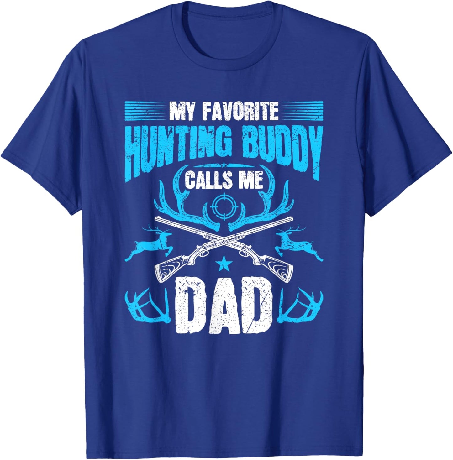 Hunting Buddy Dad Deer Hunter T-Shirt - T-Shirt | Royal