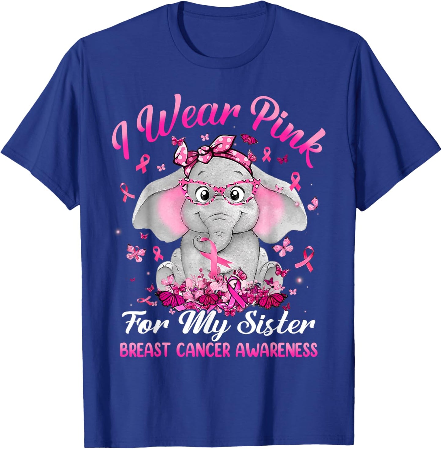 I Wear Pink For My Sister Breast Cancer Awareness Elephant T-Shirt - T-Shirt | Royal