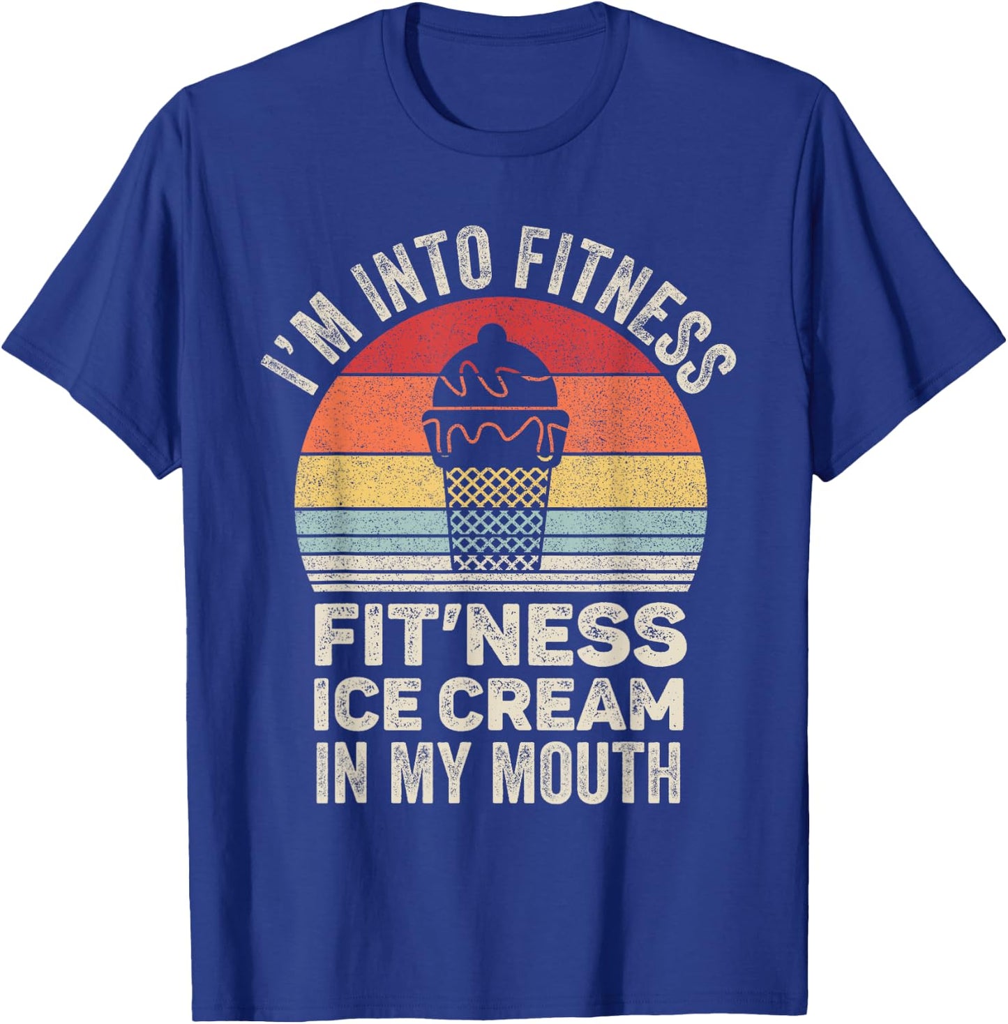 Vintage Retro I'm Into Fitness Ice Cream In My Mouth Workout T-Shirt - T-Shirt | Royal