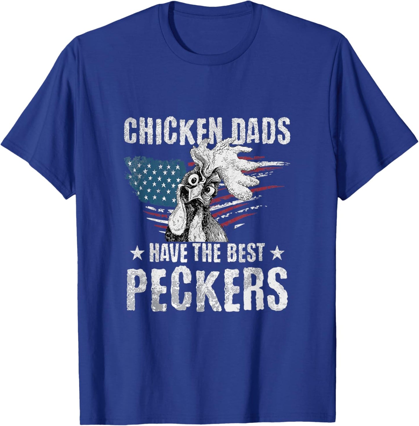 Chicken Dads Have The Best Peckers Ever US Flag Rooster T-Shirt - T-Shirt | Royal