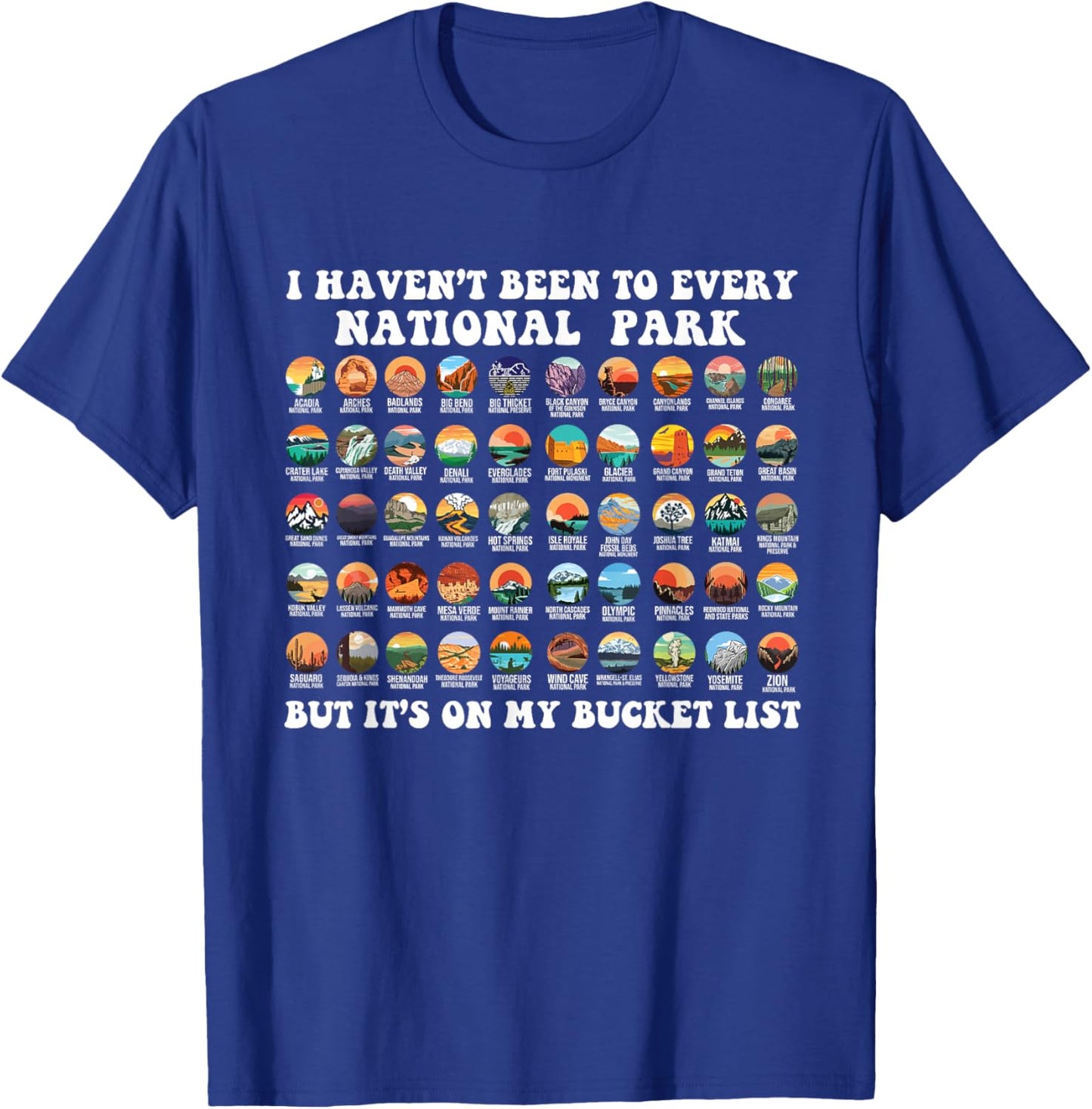 I Haven't Been To Every National Park Checklist T-Shirt - T-Shirt | Royal