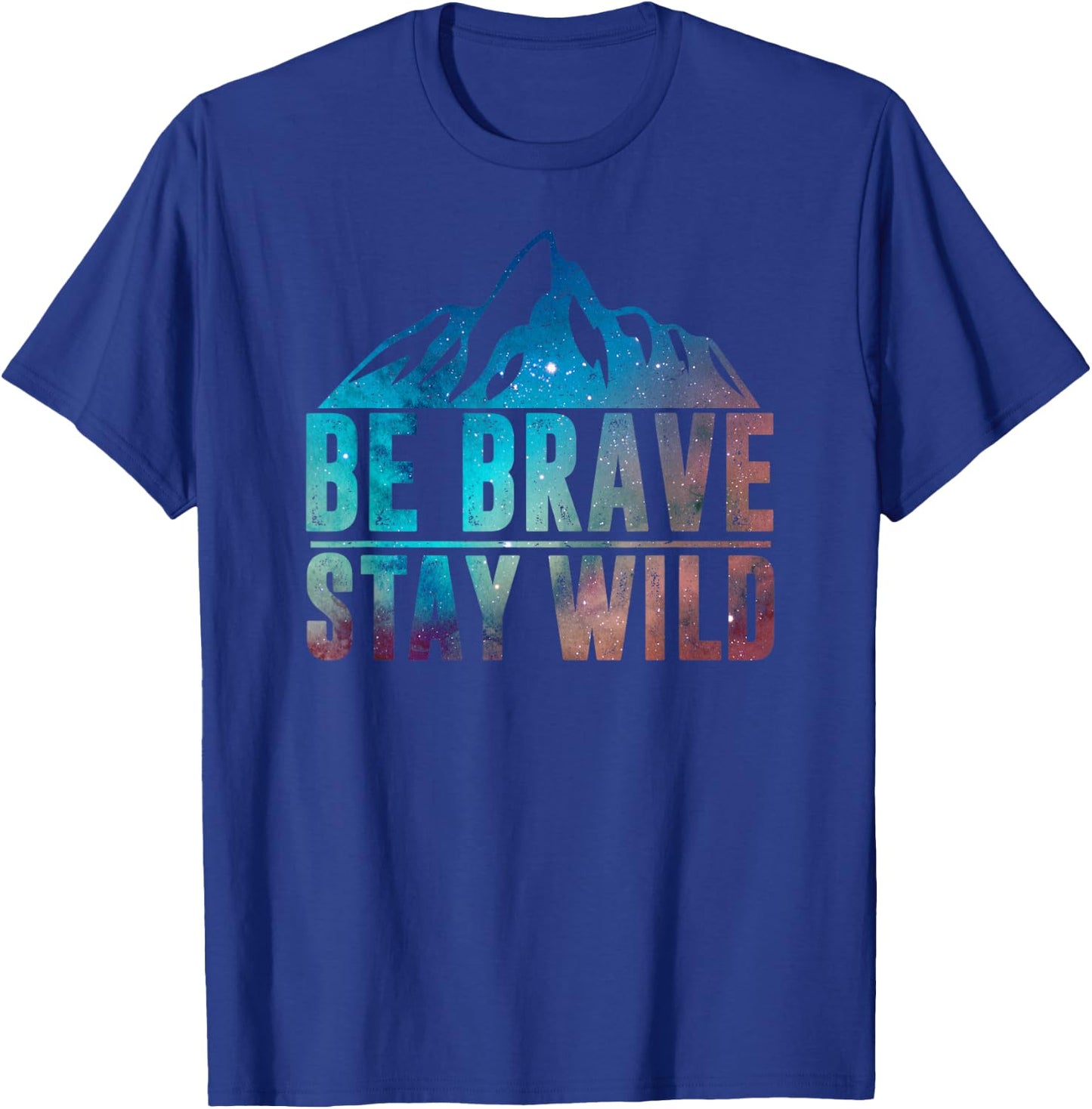 BE BRAVE STAY WILD Hiking Camping Wilderness Nature Lover T-Shirt - T-Shirt | Royal