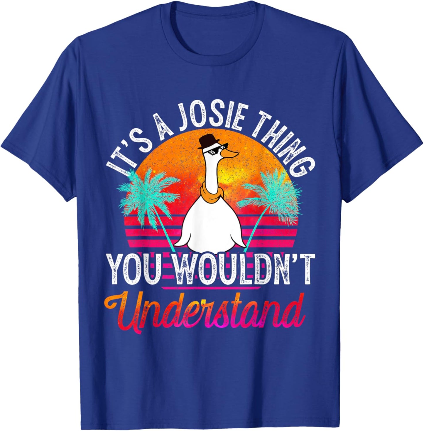 It's A Josie Thing You Wouldn't Understand Funny Josie Name T-Shirt - T-Shirt | Royal
