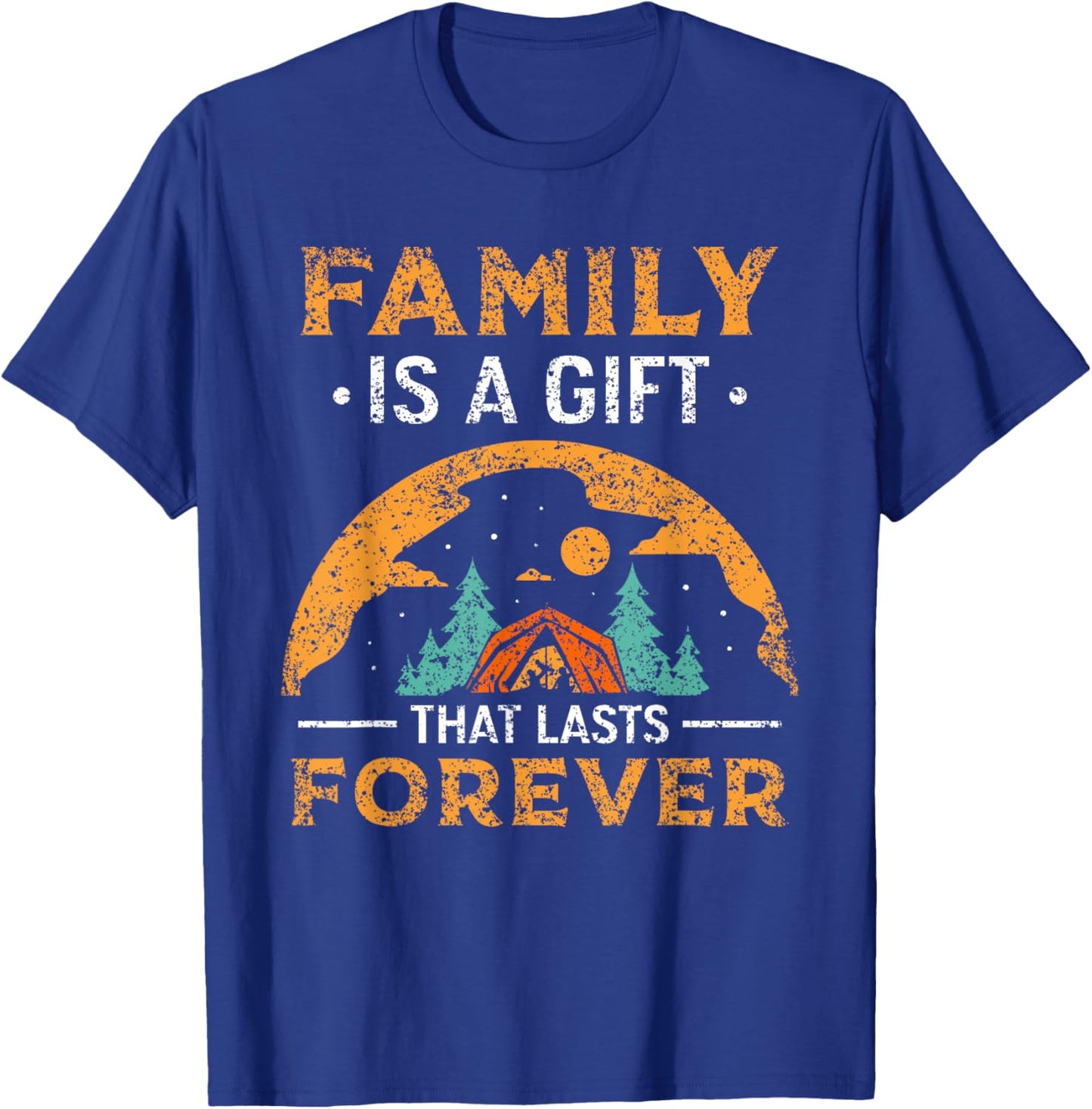 Family Is A Gift That Lasts Forever Relatives Reunion T-Shirt - T-Shirt | Royal