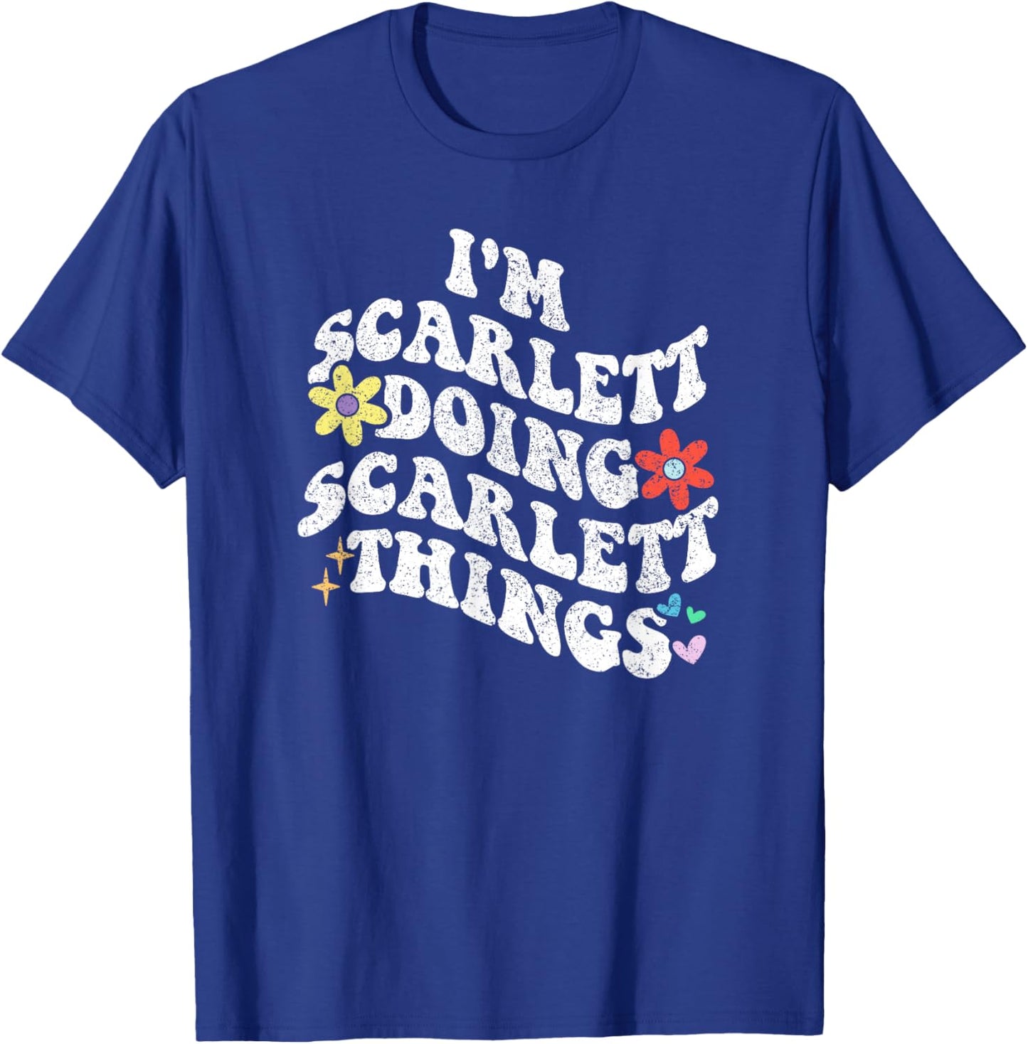 Personalized Name Mothers Day outfit Retro Groovy Im SCARLETT Doing SCARLETT Things Funny T-Shirt - T-Shirt | Royal