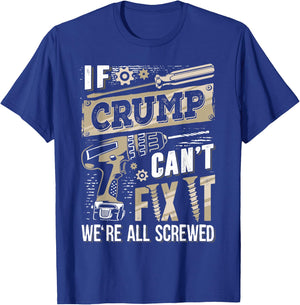 If CRUMP Can't Fix It We're All Screwed Funny Family Name T-Shirt - T-Shirt | Royal