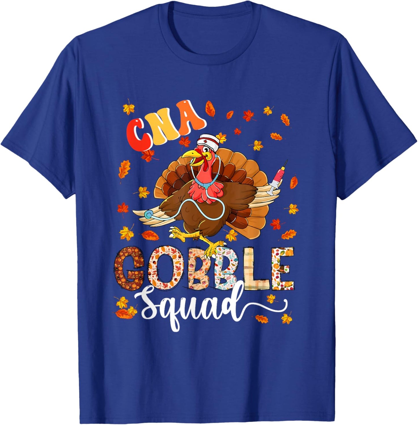 CNA Gobble Squad Thanksgiving Turkey As Nurse Nursing Lover T-Shirt - T-Shirt | Royal