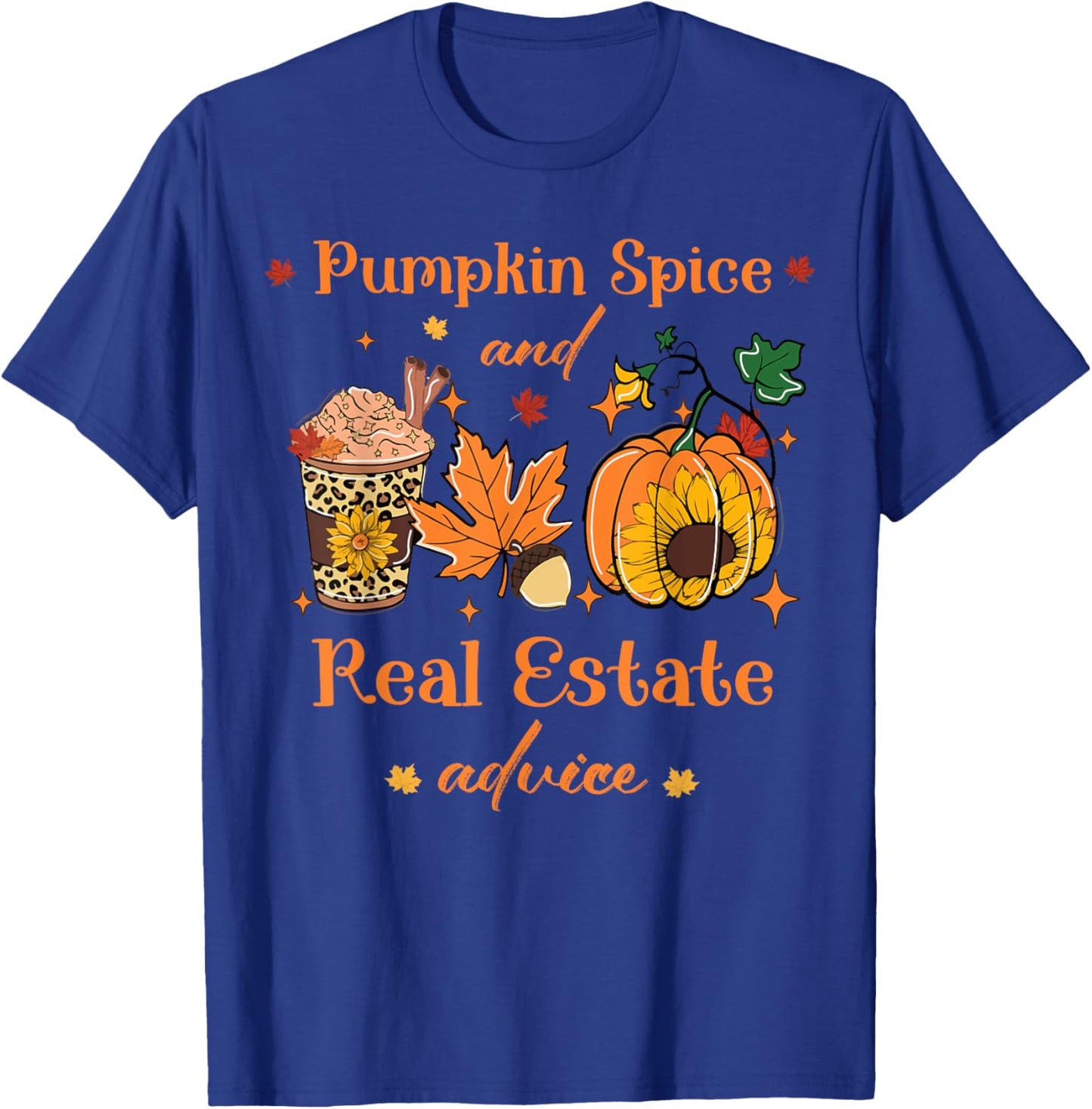 Pumpkin Spice And Real Estate Advice autumn Real Estate fall T-Shirt - T-Shirt | Royal