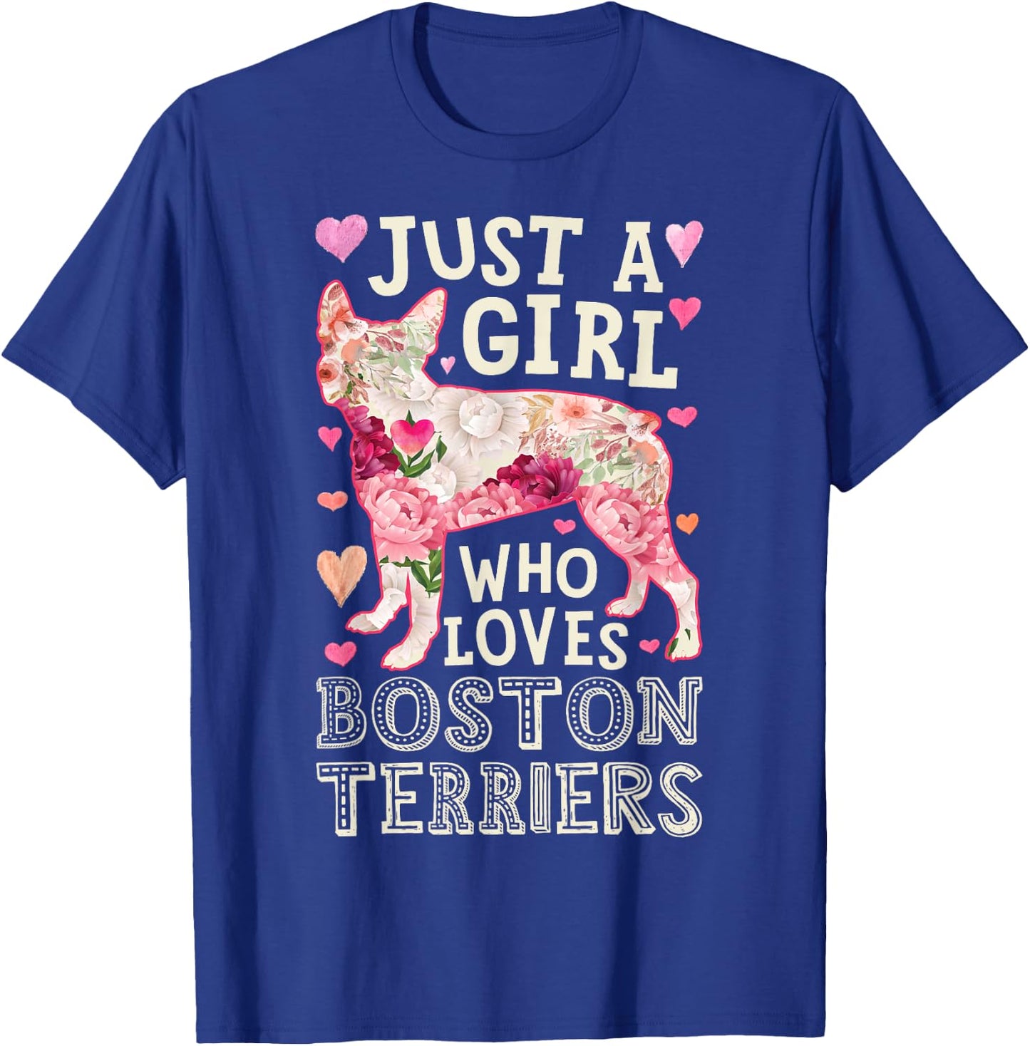 Boston Terrier Just A Girl Who Loves Dog Flower Women Floral T-Shirt - T-Shirt | Royal