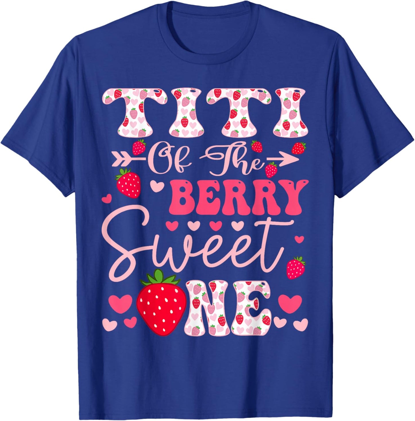 Titi Of The Berry Sweet One Strawberry 1St Birthday T-Shirt - T-Shirt | Royal