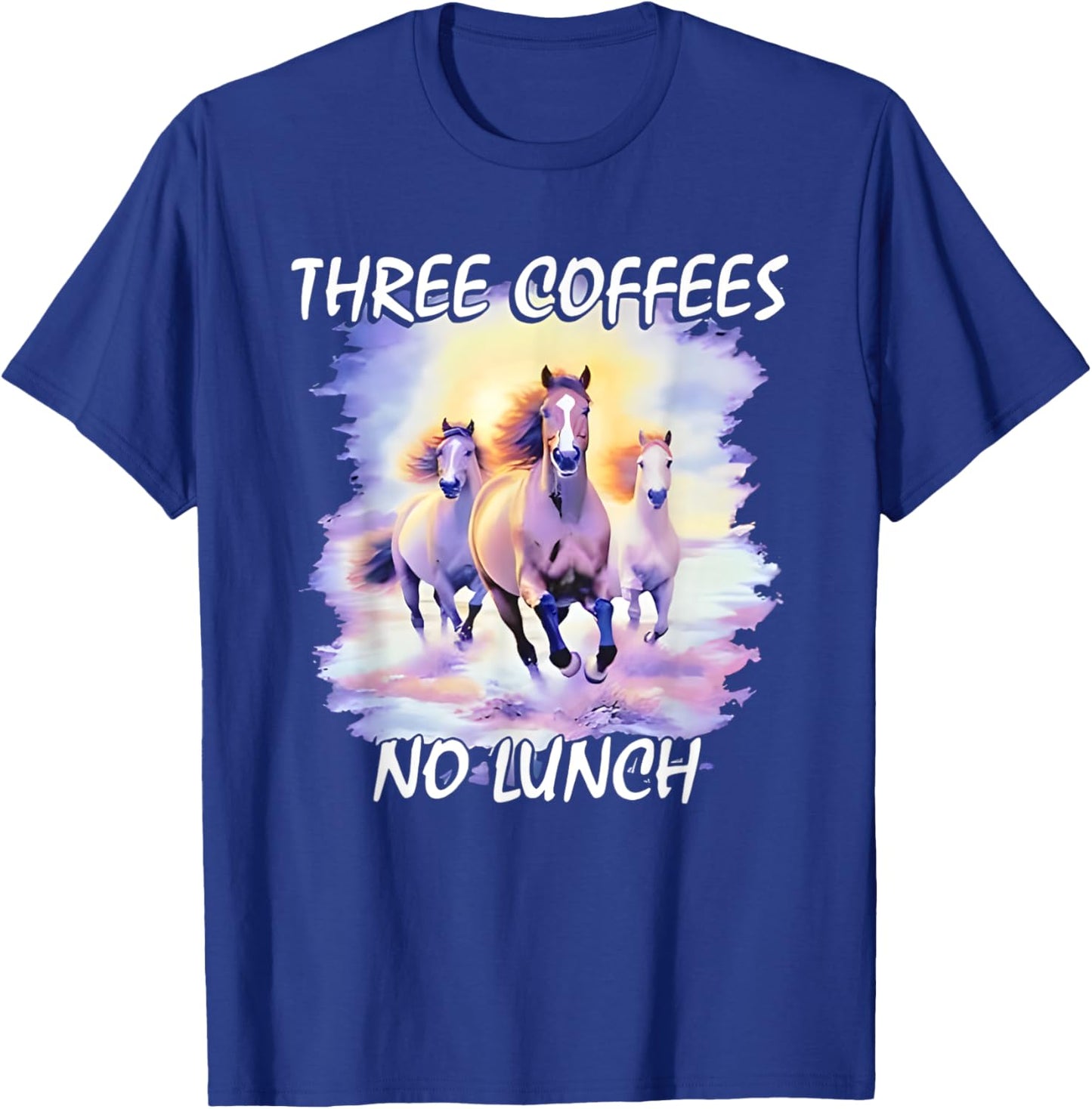 Three Coffees No Lunch Horses T-Shirt - T-Shirt | Royal
