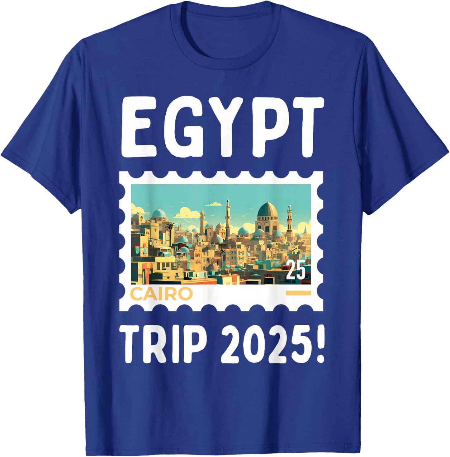 Egypt Trip Cairo 2025! Group Funny Egyptian Vacation T-Shirt - T-Shirt | Royal
