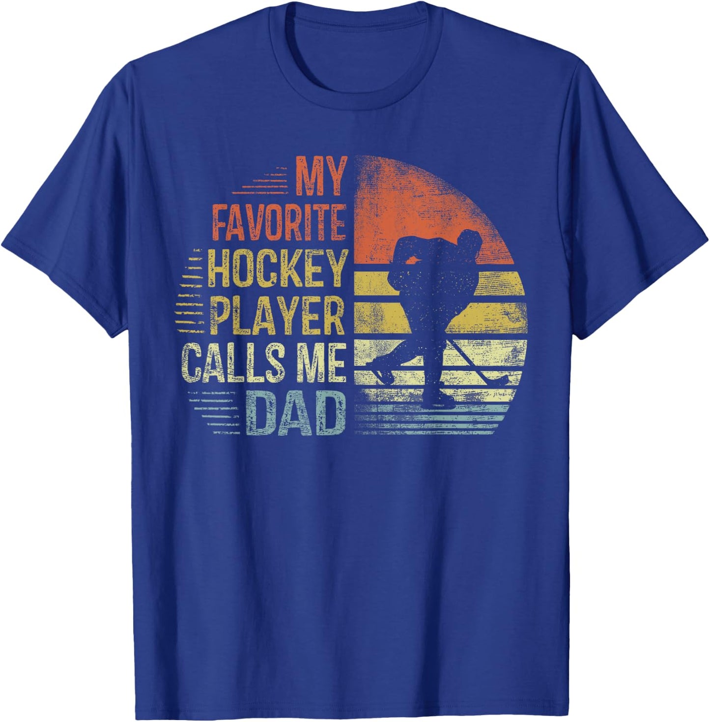 My Favorite Hockey Player Calls Me Dad Shirt Daddy Gifts T-Shirt - T-Shirt | Royal
