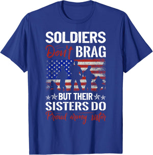 Soldiers Don`t Brag, But Their Sisters Do Proud Army Sisters T-Shirt - T-Shirt | Royal