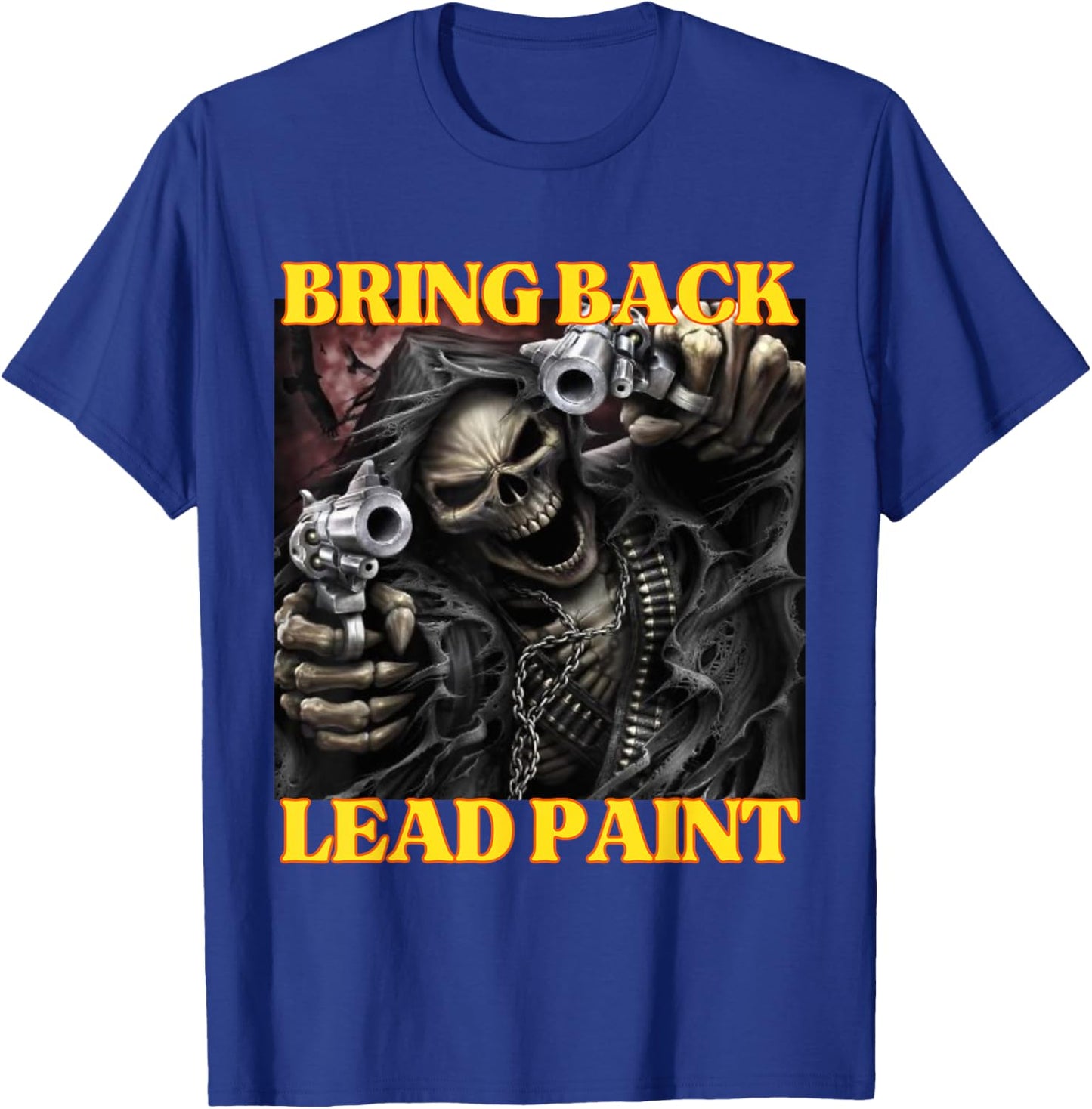 Bring Back Lead Paint Funny Cringe Hard Skeleton Meme T-Shirt - T-Shirt | Royal