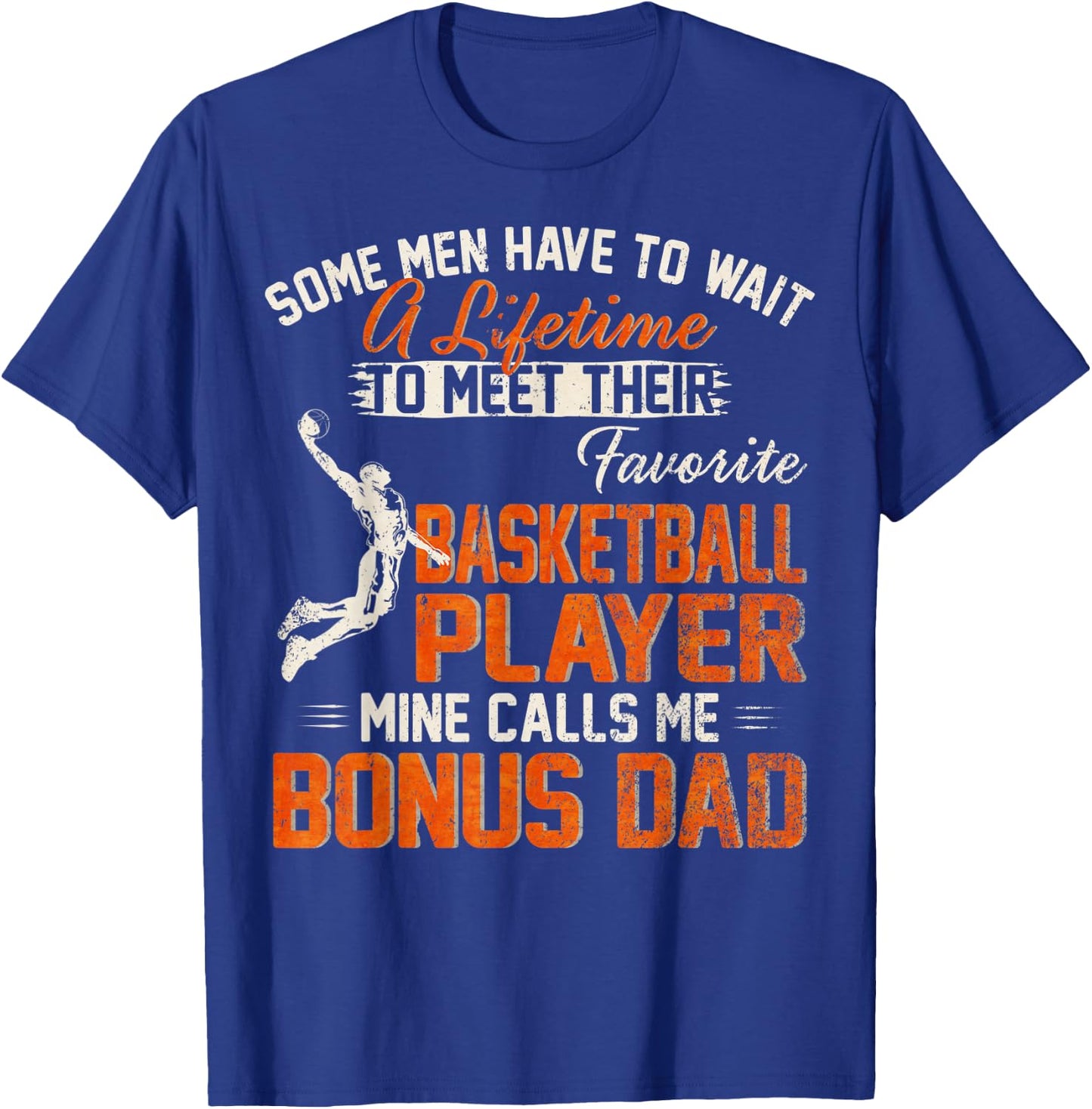 My Favorite Basketball Player Calls Me Bonus Dad Funny Daddy T-Shirt - T-Shirt | Royal