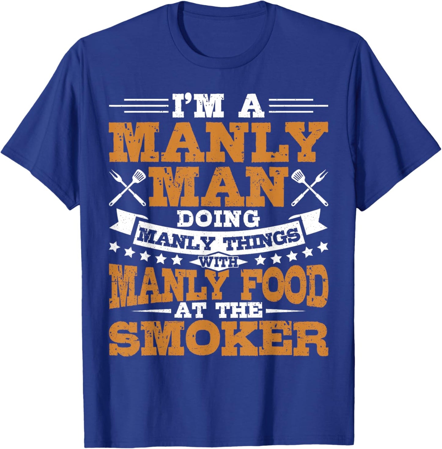 Manly Man Manly Food BBQ Smoker Grill Dad T-Shirt - T-Shirt | Royal