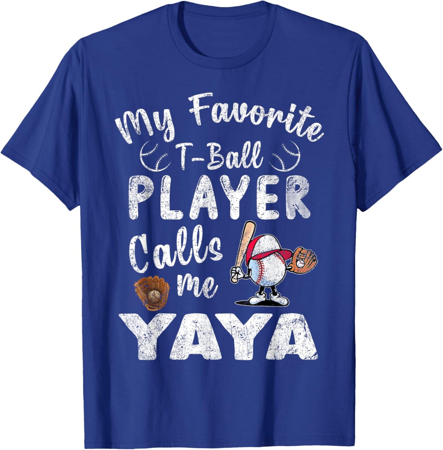 My Favorite T-Ball Player Calls Me Yaya T-Shirt - T-Shirt | Royal
