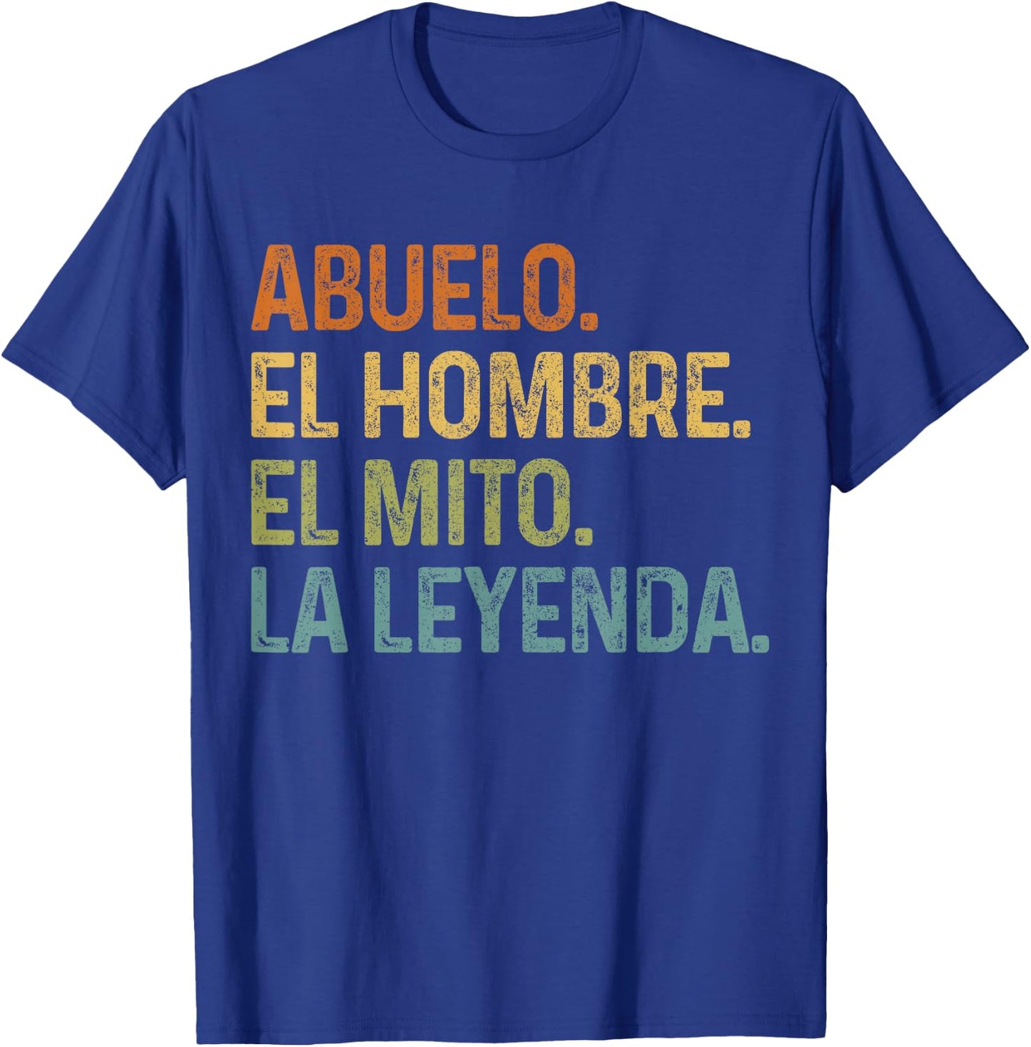 Abuelo El Hombre Mito Leyenda Spanish Grandfather Gift T-Shirt - T-Shirt | Royal