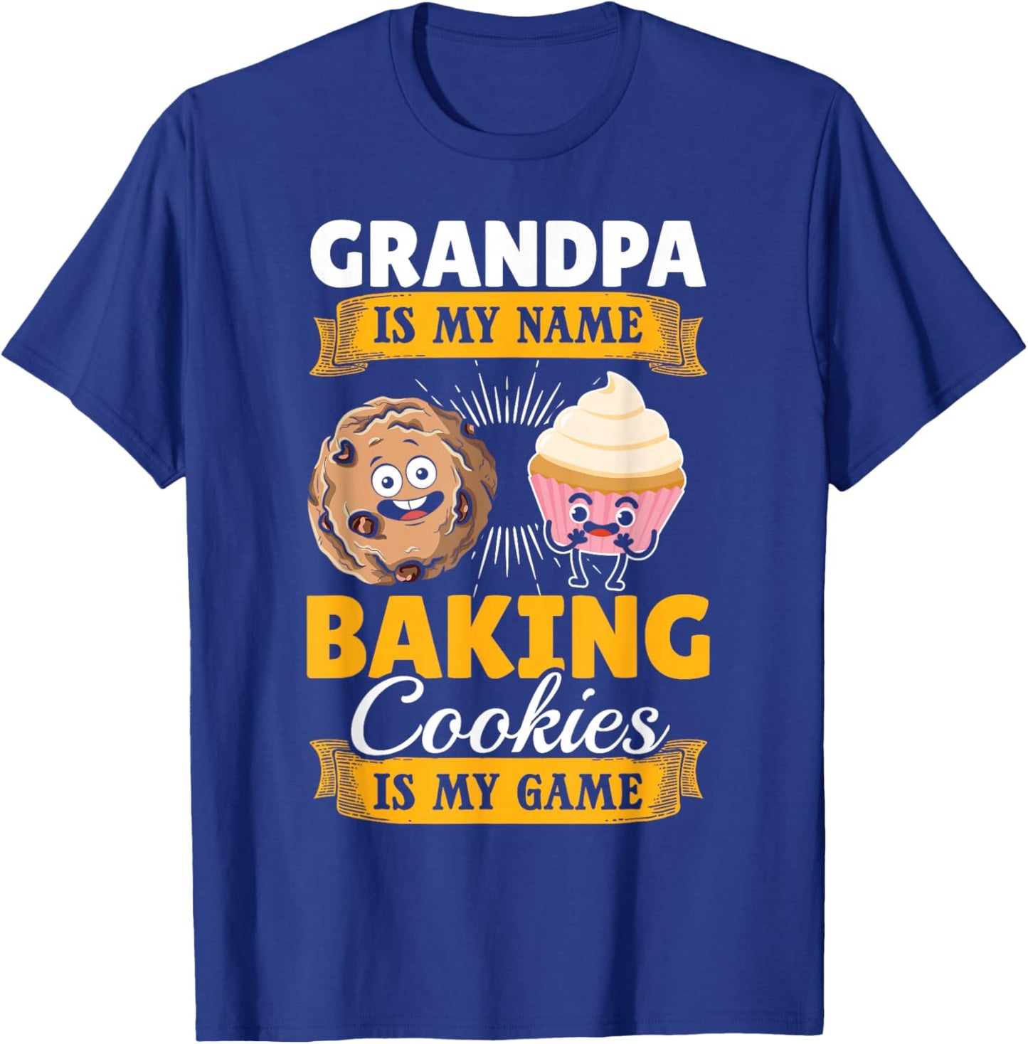 Grandpa Is My Name Baking Cookies Is My Game - Baker Grandpa T-Shirt - T-Shirt | Royal