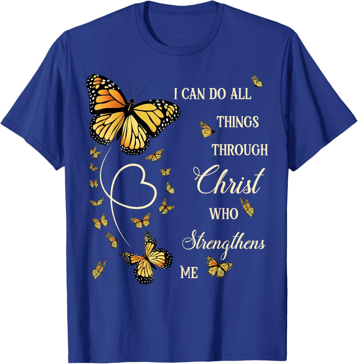 I Can Do All Things Through Christ Monarch Butterfly Faith T-Shirt - T-Shirt | Royal