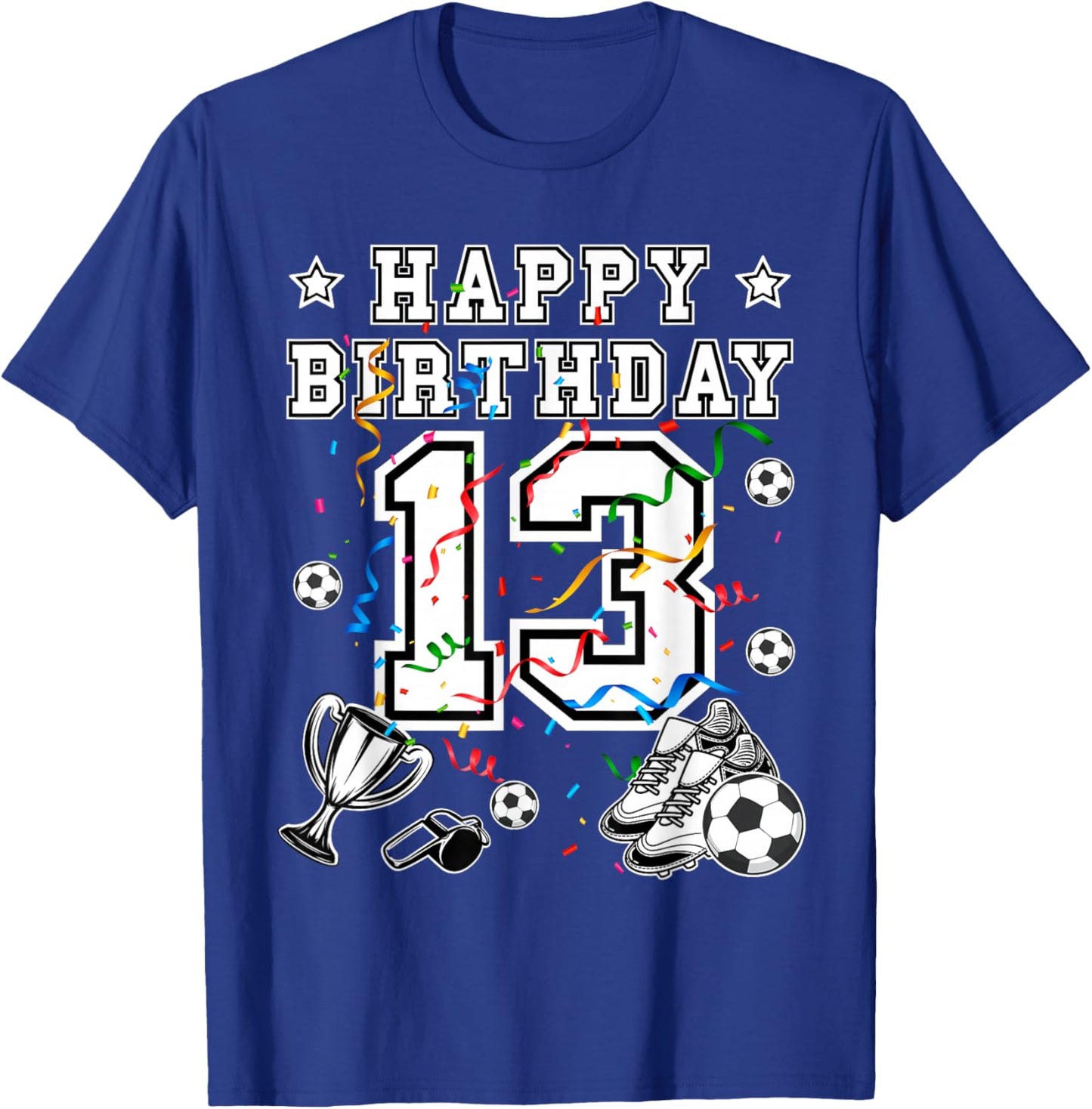 Soccer Birthday 13 Years Soccer Jersey Soccerball Soccershoe T-Shirt - T-Shirt | Royal
