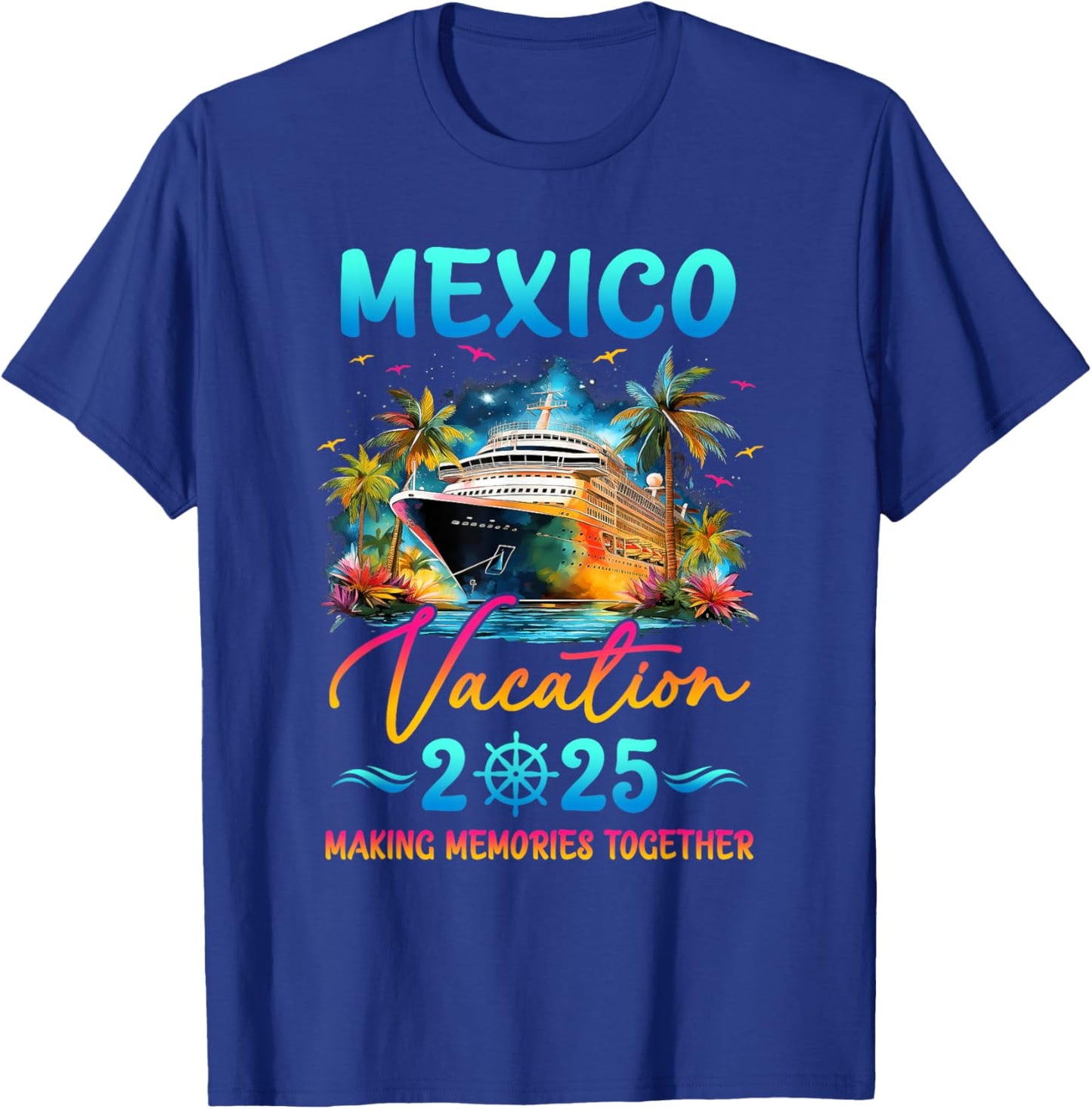Mexico Family Vacation 2025 Matching Group Summer T-Shirt - T-Shirt | Royal