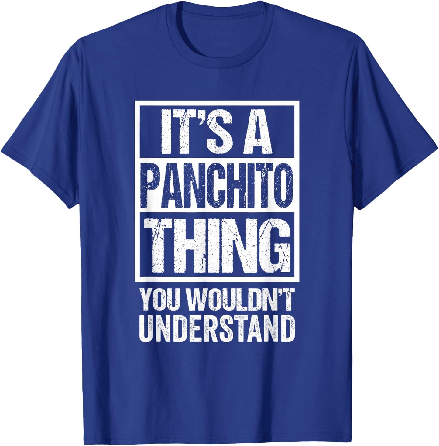 It's A Panchito Thing You Wouldn't Understand First Name T-Shirt - T-Shirt | Royal