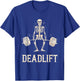 Deadlift Skeleton Weightlifting Gym Fitness Workout T-Shirt - T-Shirt | Royal